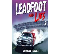 Leadfoot and Lies 2: "Southern Fable: The Four-Gear Ride to Ruin. Chronicled by An Individual Who Should Have Known Better." (Leadfoot & Lies)