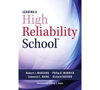 Leading a High Reliability School: (Use Data-Driven Instruction and Collaborative Teaching Strategies to Boost Academic Achievement)