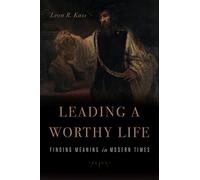 Leading a Worthy Life: Finding Meaning in Modern Times