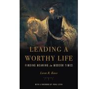 Leading a Worthy Life: Finding Meaning in Modern Times