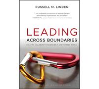 Leading Across Boundaries: Creating Collaborative Agencies in a Networked World