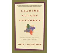 [Leading Across Cultures: Effective Ministry and Mission in the Global Church] [By: Plueddemann, James E] [November, 2009]