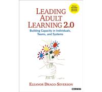 Leading Adult Learning : Building Capacity in Individuals, Teams, and Systems