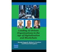 Leading AI-Driven Organizations in the Age of Digitalization and Blockchain
