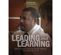 Leading and Learning : Effective School Leadership Through Reflective Storytelling and Inquiry