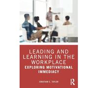 Leading and Learning in the Workplace: Exploring Motivational Immediacy