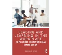Leading and Learning in the Workplace : Exploring Motivational Immediacy