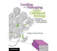 Leading and Managing Early Childhood Settings: Inspiring People, Places and Practices