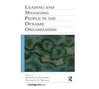 Leading and Managing People in the Dynamic Organization (Organization and Management Series)
