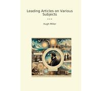 Leading Articles on Various Subjects (Classic Books)