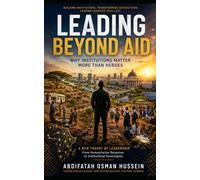 LEADING BEYOND AID: Why Institutions Matter More Than Heroes (Sovereign Leadership)