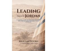 Leading Beyond the Jordan: A Leader Guide to Kingdom Beyond the Jordan and Crossing with Courage (The Covenant Path™ Series)