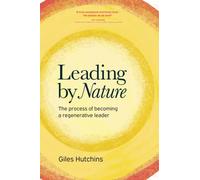 Leading by Nature: The Process of Becoming A Regenerati - Paperback / softback N