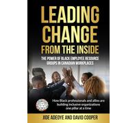Leading Change From The Inside: The Power Of Black Employee Resource Groups In Canadian Workplaces: How Black Professionals and Allies are Building Inclusive Organizations One Pillar At A Time