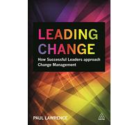 Leading Change: How Successful Leaders Approach Change Management