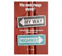 Leading Change in Healthcare Organizations: Strategies for Success
