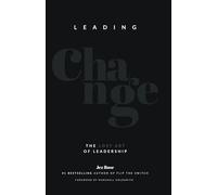 Leading Change: The Lost Art of Leadership