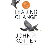 Leading Change, With a New Preface by the Author,