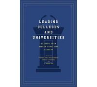 Leading Colleges and Universities - Lessons from Higher Education Leaders