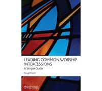 Leading Common Worship Intercessions: A Simple Guide