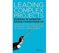 Leading Complex Projects: A Data-Driven Approach to Mastering the Human Side of Project Management
