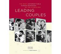 Leading Couples: The Most Unforgettable Screen Romances of the Studio Era