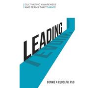 Leading: Cultivating Awareness and Teams That Thrive!