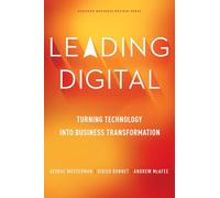 Leading Digital : Turning Technology into Business Transformation