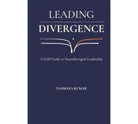 Leading Divergence: A Field Guide to Neurodivergent Leadership