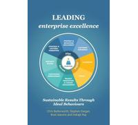 Leading Enterprise Excellence: Sustainable results through ideal behaviours