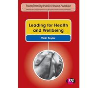 Leading for Health & Wellbeing (Transforming Public Health Practice)