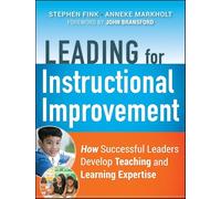 Leading for Instructional Improvement: How Successful Leaders Develop Teaching and Learning Expertise