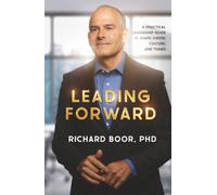 Leading Forward: A Practical Leadership Guide to Shape Vision, Culture, and Teams