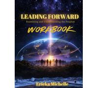 Leading Forward: Examining and Understanding the Prophet Workbook