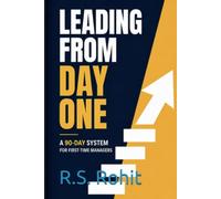 Leading From Day One: A 90-Day System for First-Time Managers