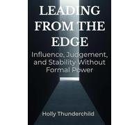 Leading from the Edge: Influence, Judgement, and Stability Without Formal Power