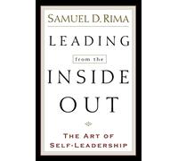 Leading from the Inside Out: The Art of Self-Leadership