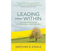 Leading from Within: Conscious Social Change and Mindfulness for Social Innovation