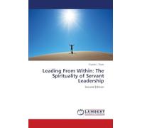 Leading From Within: The Spirituality of Servant Leadership