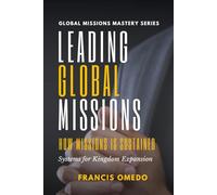 Leading Global Missions: Systems for Kingdom Expansion
