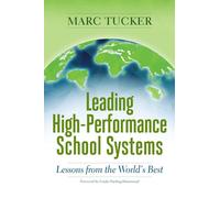 Leading High-Performance School Systems: Lessons from the World's Best