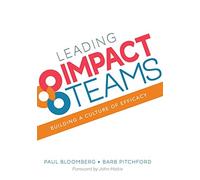 Leading Impact Teams: Building A Culture Of Efficacy