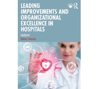 Leading Improvements and Organizational Excellence in Hospitals