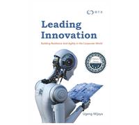 LEADING INNOVATION: Building Resilience and Agility in the Corporate World