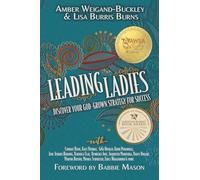 Leading Ladies: Discover Your God-Grown Strategy for Success