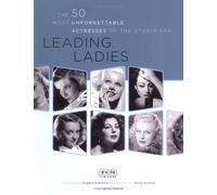 Leading Ladies: The 50 Most Unforgettable Actresses of the Studio Era