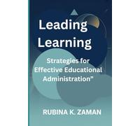 Leading Learning: Strategies for Effective Educational Administration”