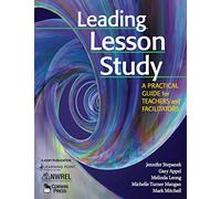 Leading Lesson Study: A Practical Guide for Teachers and Facilitators