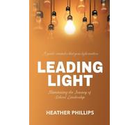 Leading Light: Illuminating the Journey of School Leadership