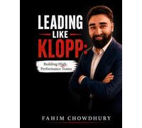 Leading Like Klopp: Building High- Performance Teams